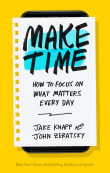 Book cover of Make Time: How to Focus on What Matters Every Day