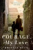 Book cover of Courage, My Love