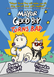 Book cover of Mayor Good Boy Turns Bad