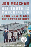 Book cover of His Truth Is Marching on: John Lewis and the Power of Hope