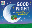 Book cover of Good Night with The Very Hungry Caterpillar