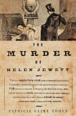 Book cover of The Murder of Helen Jewett: The Life and Death of a Prostitute in Ninetenth-Century New York