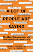 Book cover of A Lot of People Are Saying: The New Conspiracism and the Assault on Democracy