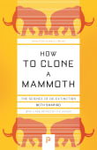 Book cover of How to Clone a Mammoth: The Science of De-Extinction