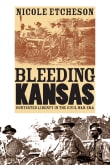 Book cover of Bleeding Kansas: Contested Liberty in the Civil War Era