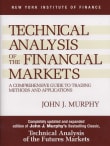 Book cover of Technical Analysis of the Financial Markets: A Comprehensive Guide to Trading Methods and Applications