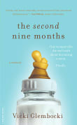 Book cover of The Second Nine Months: One Woman Tells the Real Truth about Becoming a Mom. Finally.