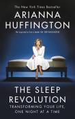 Book cover of The Sleep Revolution: Transforming Your Life, One Night at a Time