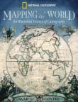 Book cover of Mapping the World: An Illustrated History of Cartography