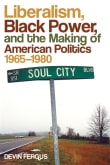 Book cover of Liberalism, Black Power, and the Making of American Politics, 1965-1980