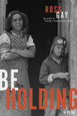 Book cover of Be Holding: A Poem