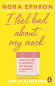Book cover of I Feel Bad About My Neck: And Other Thoughts On Being a Woman