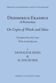Book cover of Desiderius Erasmus of Rotterdam: On Copia of Words and Ideas