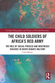 Book cover of The Child Soldiers of Africa's Red Army: The Role of Social Process and Routinised Violence in South Sudan's Military