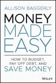 Book cover of Money Made Easy: How to Budget, Pay Off Debt, and Save Money