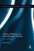 Book cover of History, Memory, and Trans-European Identity: Unifying Divisions