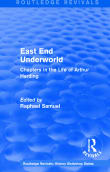 Book cover of East End Underworld: Chapters in the Life of Arthur Harding