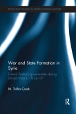Book cover of War and State Formation in Syria: Cemal Pasha's Governorate During World War I, 1914-1917