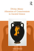 Book cover of Divine Mania: Alteration of Consciousness in Ancient Greece