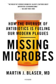 Book cover of Missing Microbes: How the Overuse of Antibiotics Is Fueling Our Modern Plagues