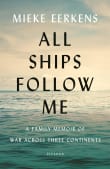 Book cover of All Ships Follow Me: A Family Memoir of War Across Three Continents