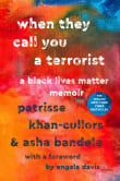 Book cover of When They Call You a Terrorist: A Black Lives Matter Memoir