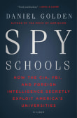 Book cover of Spy Schools: How the CIA, FBI, and Foreign Intelligence Secretly Exploit America's Universities