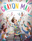 Book cover of The Crayon Man: The True Story of the Invention of Crayola Crayons