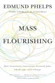 Book cover of Mass Flourishing: How Grassroots Innovation Created Jobs, Challenge, and Change