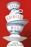 Book cover of Good Chinese Wife: A Love Affair with China Gone Wrong