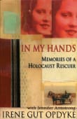 Book cover of In My Hands: Memories of a Holocaust Rescuer