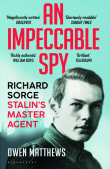 Book cover of An Impeccable Spy: Richard Sorge, Stalin's Master Agent