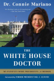 Book cover of The White House Doctor: My Patients Were Presidents: A Memoir