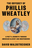 Book cover of The Odyssey of Phillis Wheatley: A Poet's Journeys Through American Slavery and Independence