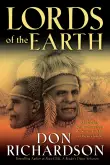 Book cover of Lords of the Earth: An Incredible but True Story from the Stone-Age Hell of Papua's Jungle