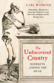 Book cover of The Undiscovered Country: Journeys Among the Dead