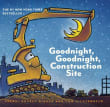 Book cover of Goodnight, Goodnight, Construction Site