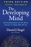 Book cover of The Developing Mind: How Relationships and the Brain Interact to Shape Who We Are