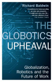 Book cover of The Globotics Upheaval: Globalization, Robotics, and the Future of Work
