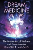 Book cover of Dream Medicine: The Intersection of Wellness and Consciousness