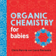 Book cover of Organic Chemistry for Babies
