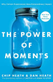 Book cover of The Power of Moments: Why Certain Experiences Have Extraordinary Impact