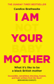 Book cover of I Am Not Your Baby Mother