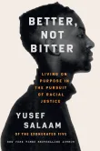 Book cover of Better, Not Bitter: Living on Purpose in the Pursuit of Racial Justice