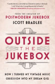 Book cover of Outside the Jukebox: How I Turned My Vintage Music Obsession Into My Dream Gig