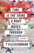 Book cover of Time Is the Thing a Body Moves Through