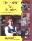 Book cover of Children Tell Stories: Teaching and Using Storytelling in the Classroom (Multimedia DVD included with the book)