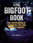 Book cover of The Bigfoot Book: The Encyclopedia of Sasquatch, Yeti and Cryptid Primates