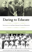 Book cover of Daring to Educate: The Legacy of the Early Spelman College Presidents