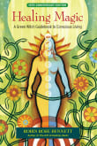 Book cover of Healing Magic: A Green Witch Guidebook to Conscious Living